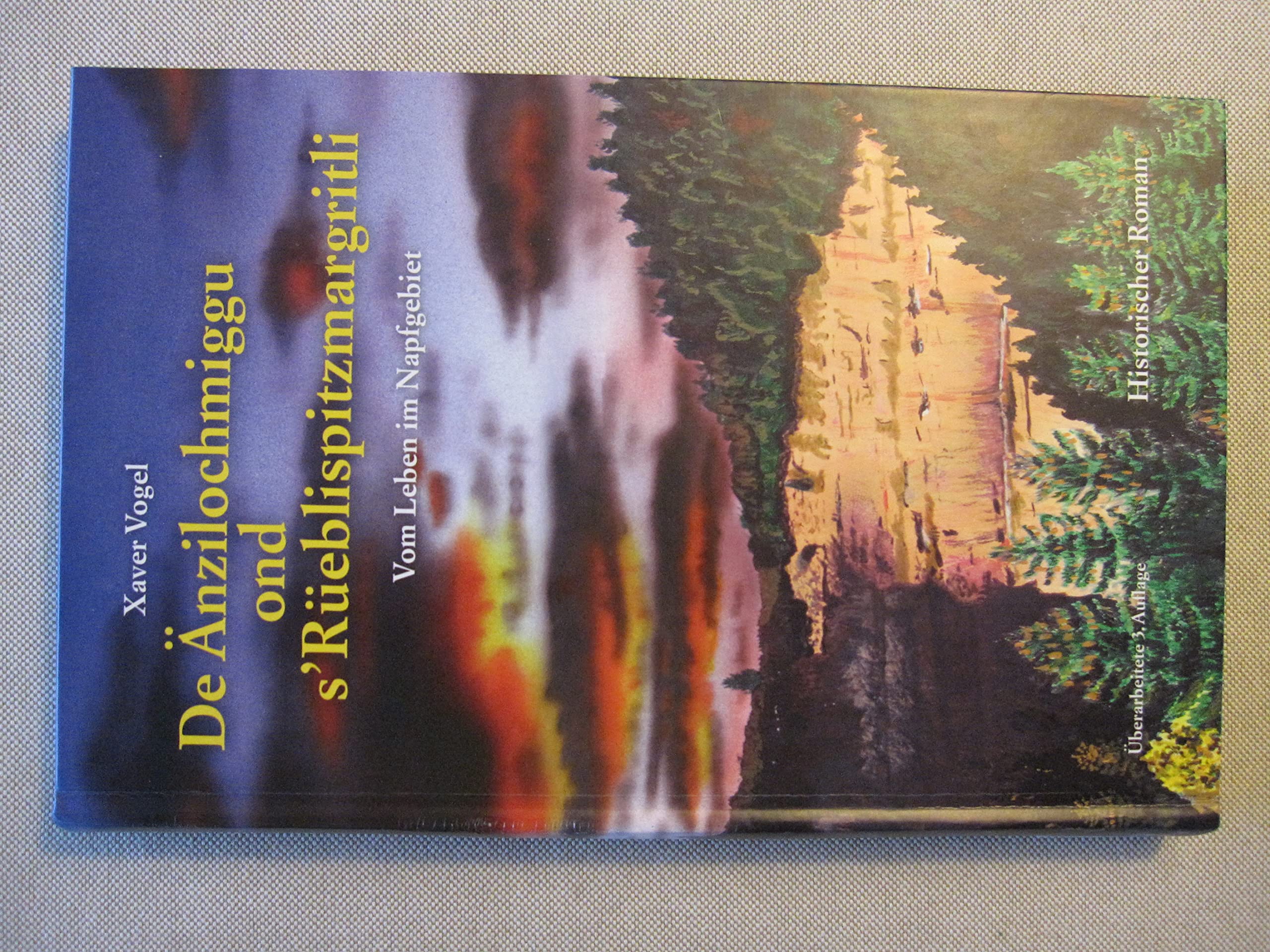 De Änzilochmiggu ond s'Rüeblispitzmargritli: Von Leben im Napfgebiet zur Zeit der Entstehung von Dorf und Pfarrei Menzberg 1810 - Historischer Roman Historical Fiction