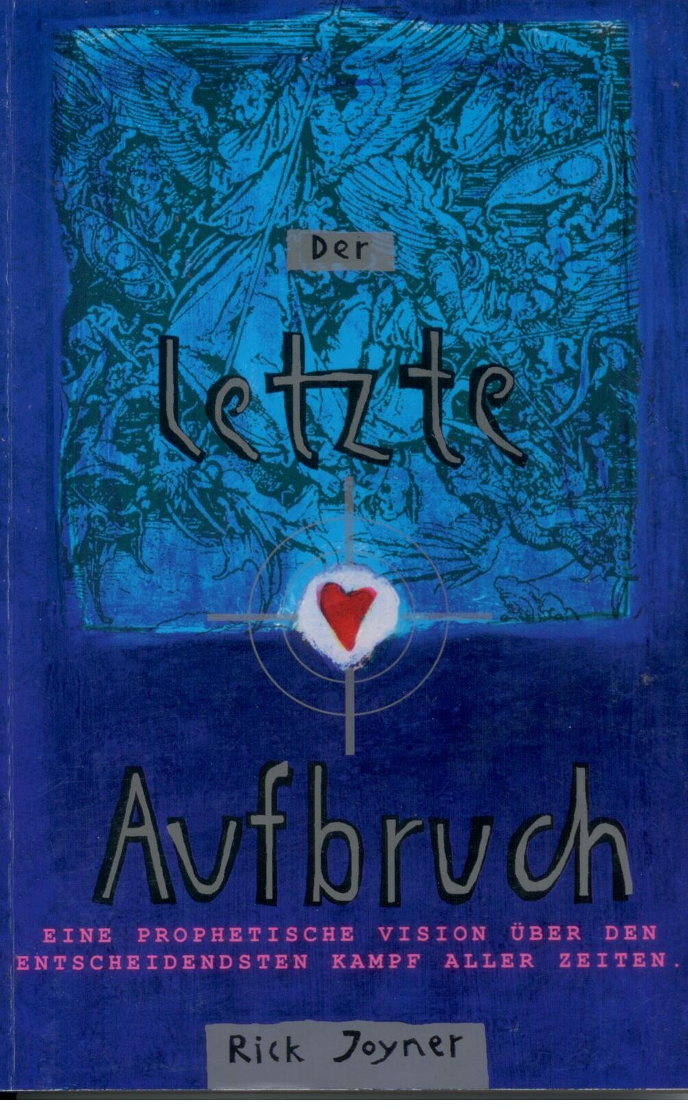 Der letzte Aufbruch: Eine prophetische Vision über den entscheidensten Kampf aller Zeiten Religion & Esotericism