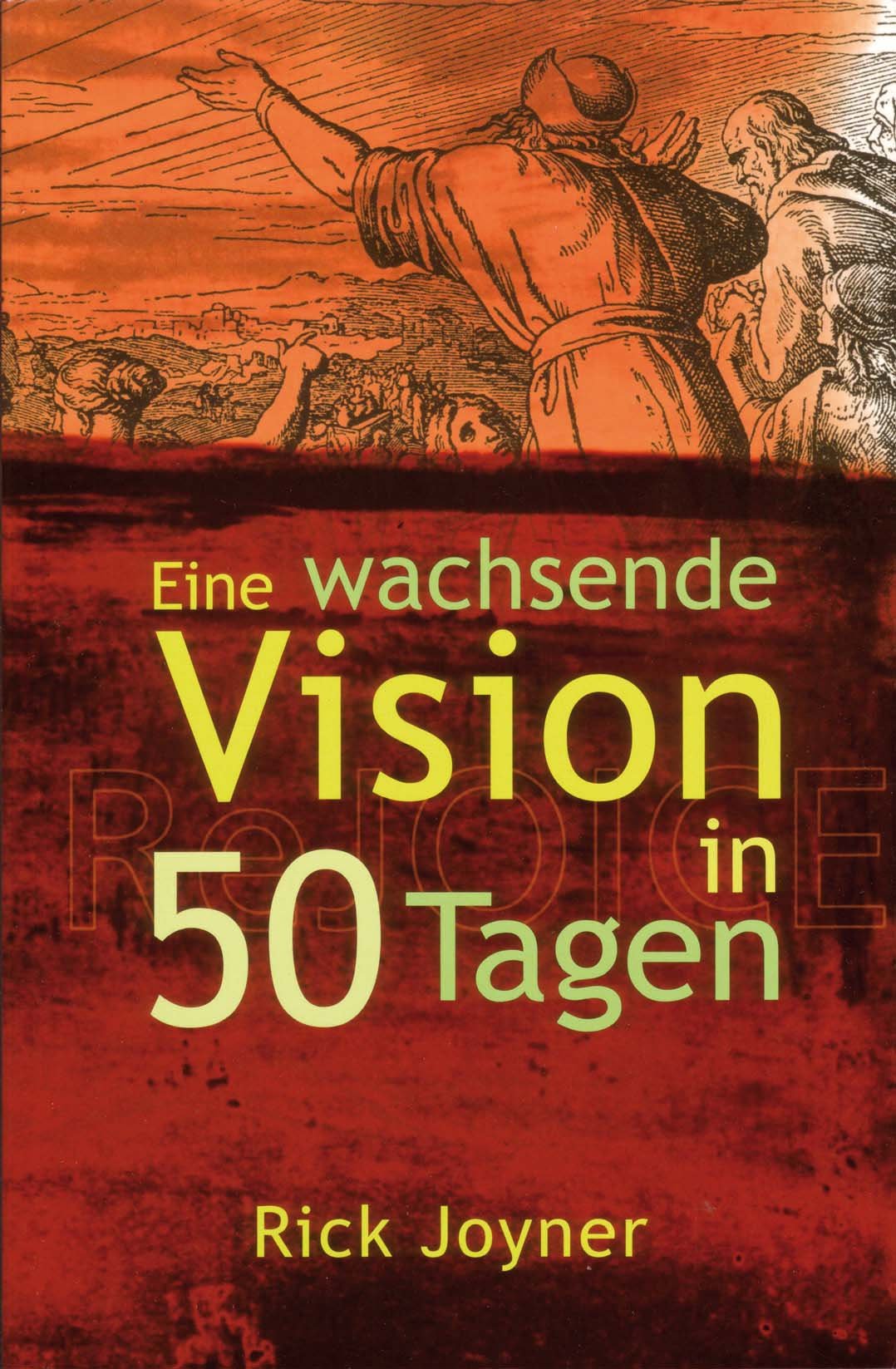 Eine wachsende Vision in 50 Tagen: Ein tägliches Andachtsbuch für ein geistliches Fundament, gegründet auf klaren biblischen Wahrheiten Religion & Esotericism