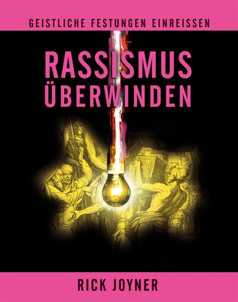 Rassismus überwinden: Geistliche Festungen Einreissen - Joyner, Rick book