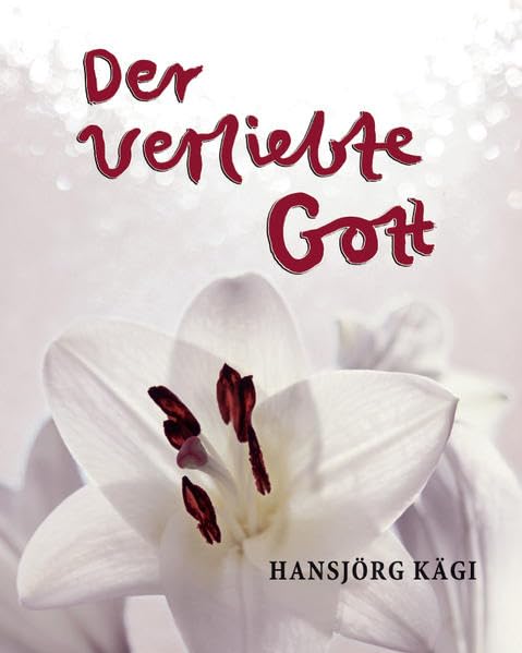 Der verliebte Gott: Eine Auslegung des Hohelied Salomos Religion & Esotericism