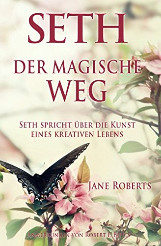 DER MAGISCHE WEG: Seth spricht über die Kunst eines kreativen Lebens Religion & Esotericism