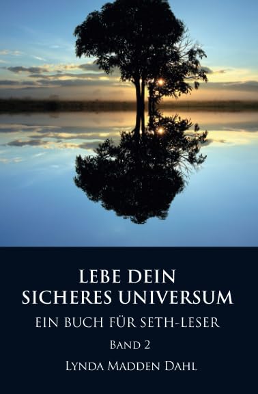 LEBE DEIN SICHERES UNIVERSUM, Band 2: EIN BUCH FÜR SETH-LESER Philosophy