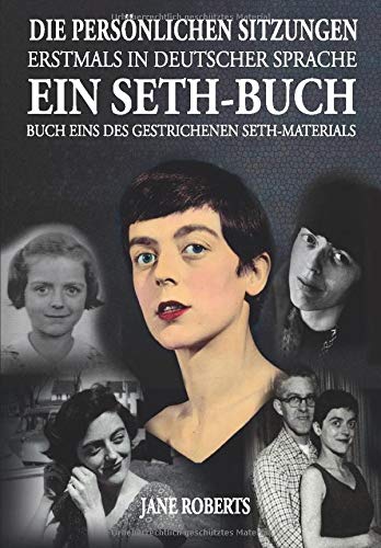 EIN SETH-BUCH - DIE PERSÖNLICHEN SITZUNGEN: Buch 1 des gestrichenen Seth-Materials Religion & Esotericism