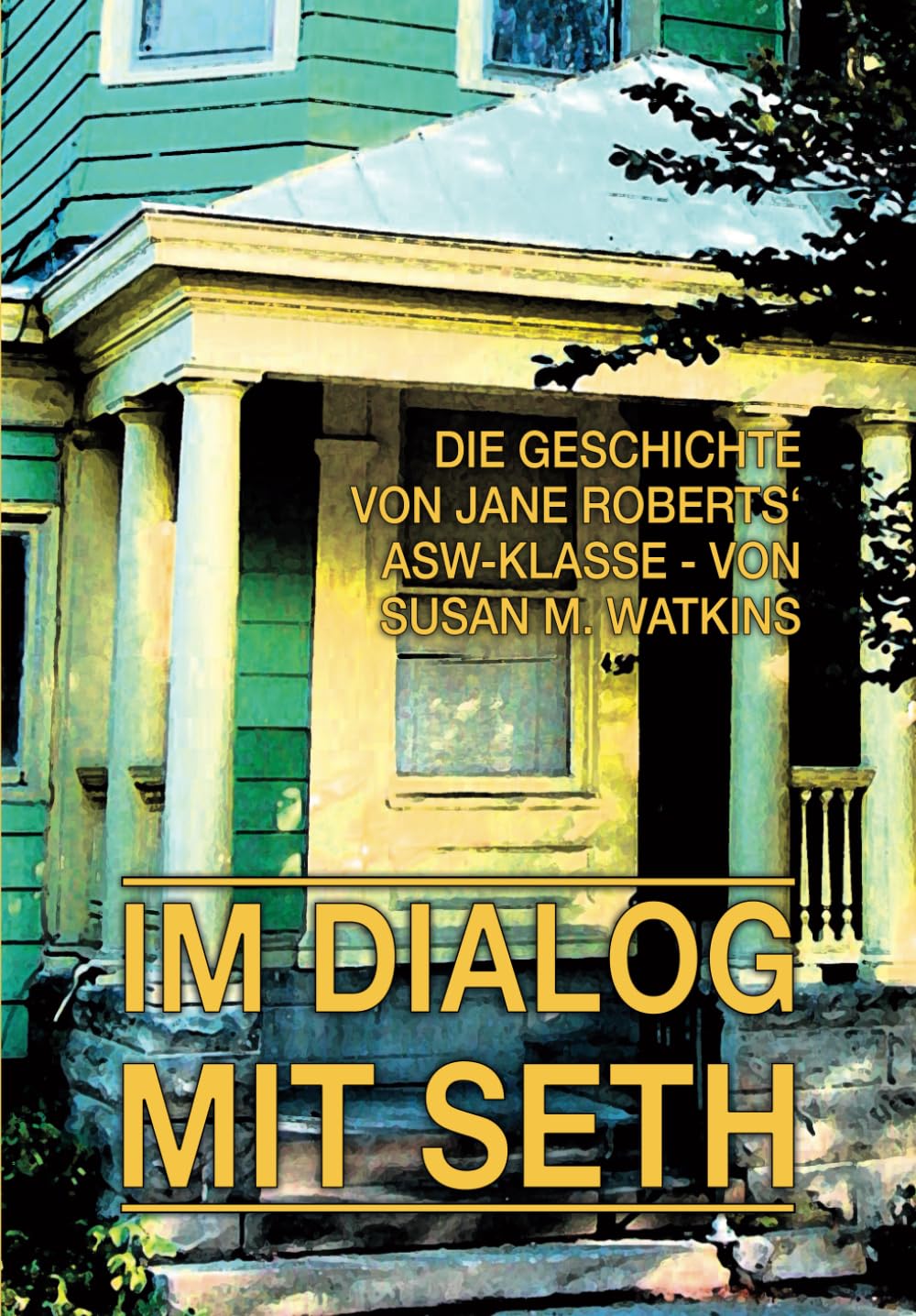 IM DIALOG MIT SETH - Band 2: Die Geschichte von Jane Roberts' ASW-Klasse Religion & Esotericism