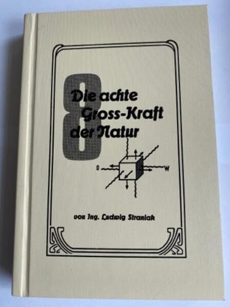 Die achte Gross-Kraft der Natur: und ihre physikalischen Gesetze Media & Communication