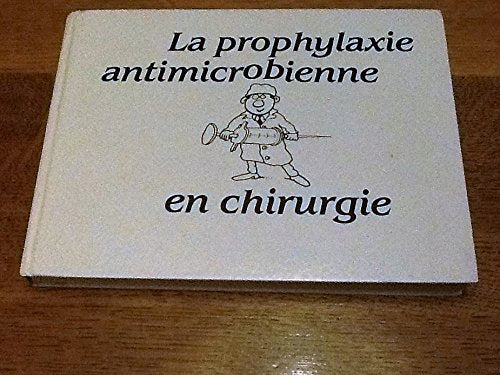 La prophylaxie antimicrobienne en chirurgie Books