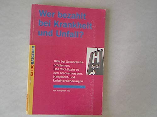 Kranken- und Unfallversicherung. Krank oder verunfallt: Wer zahlt? Books