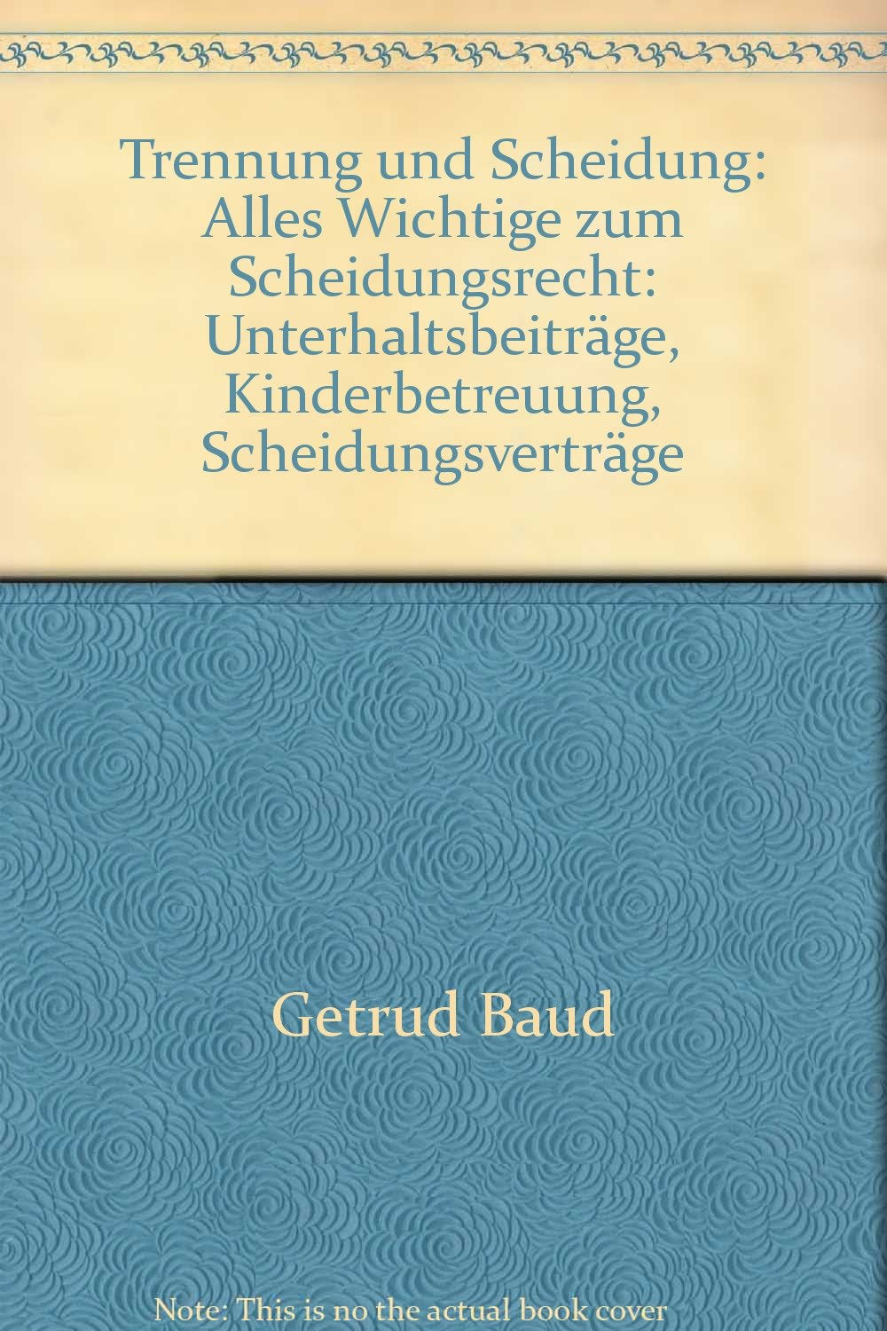 Trennung und Scheidung: Alles Wichtige zum Scheidungsrecht: Unterhaltsbeiträge, Kinderbetreuung, Scheidungsverträge Law