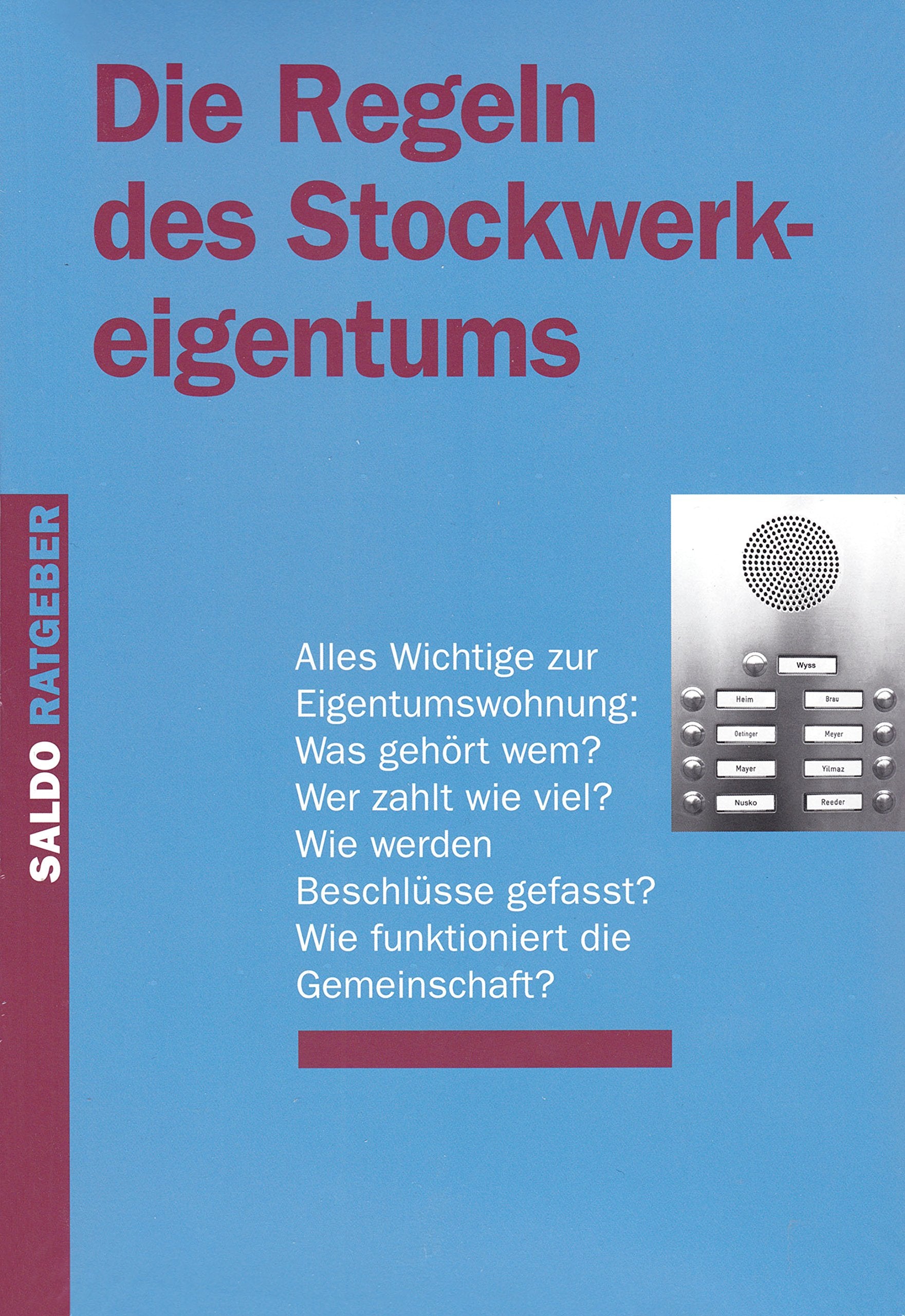 Die Regeln des Stockwerkeigentums: Alles Wichtige zur Eigentumswohnung: Was gehört wem? Wer zahlt wie viel? Wie werden Beschlüsse gefasst? Wie funktioniert die Gemeinschaft? (Saldo-Ratgeber) Books