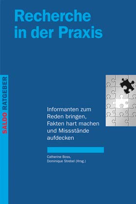 Recherche in der Praxis: Informanten zum Reden bringen, Fakten hart machen und Missstände aufdecken (Saldo-Ratgeber) Law