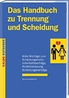 Das Handbuch zu Trennung und Scheidung: Alles Wichtige zum Scheidungsrecht: Unterhaltsbeiträge, Kinderbetreuung, Scheidungsverträge (Saldo-Ratgeber) Legal advice