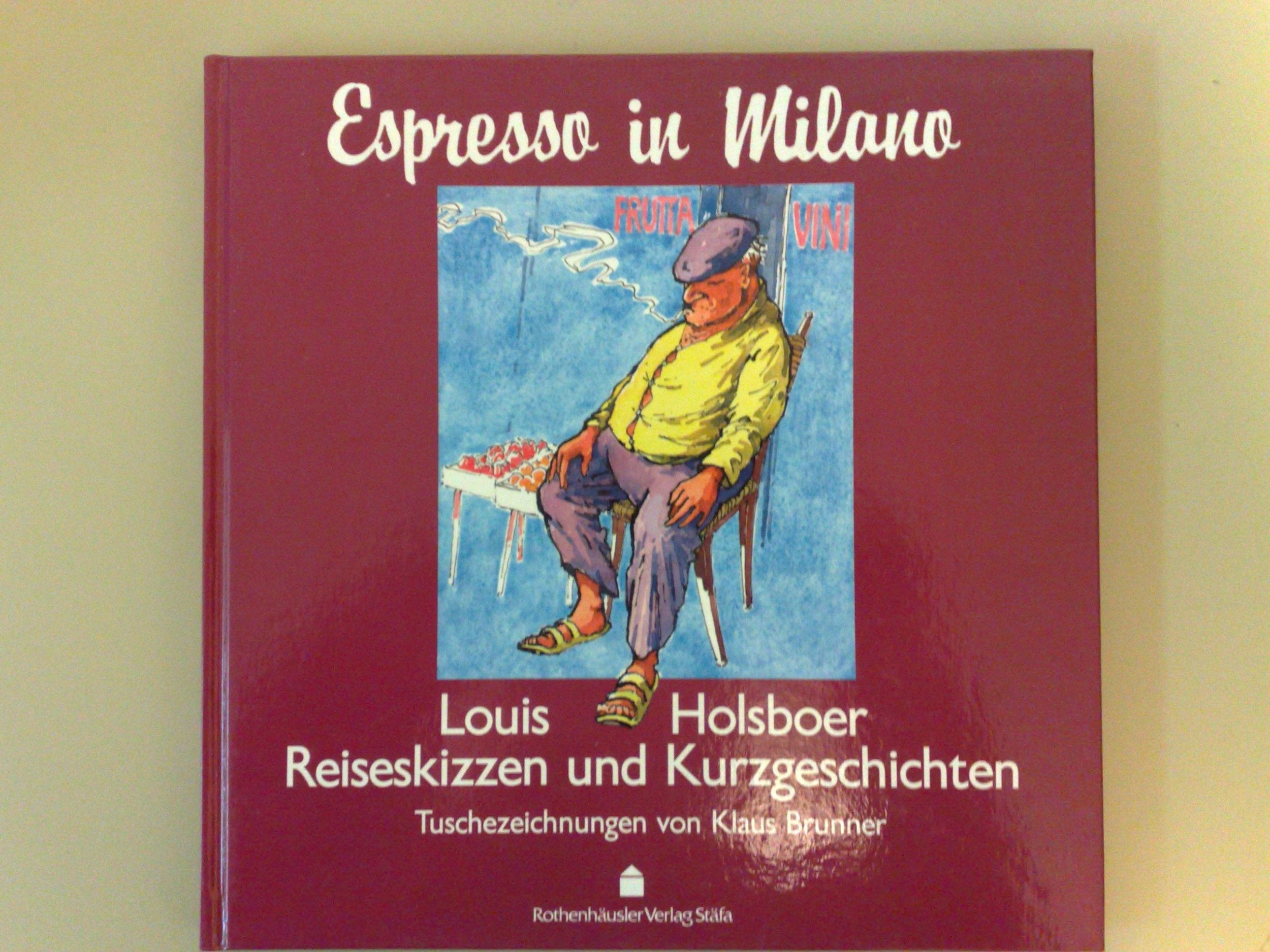 Espresso in Milano (Reiseskizzen und Kurzgeschichten) Books