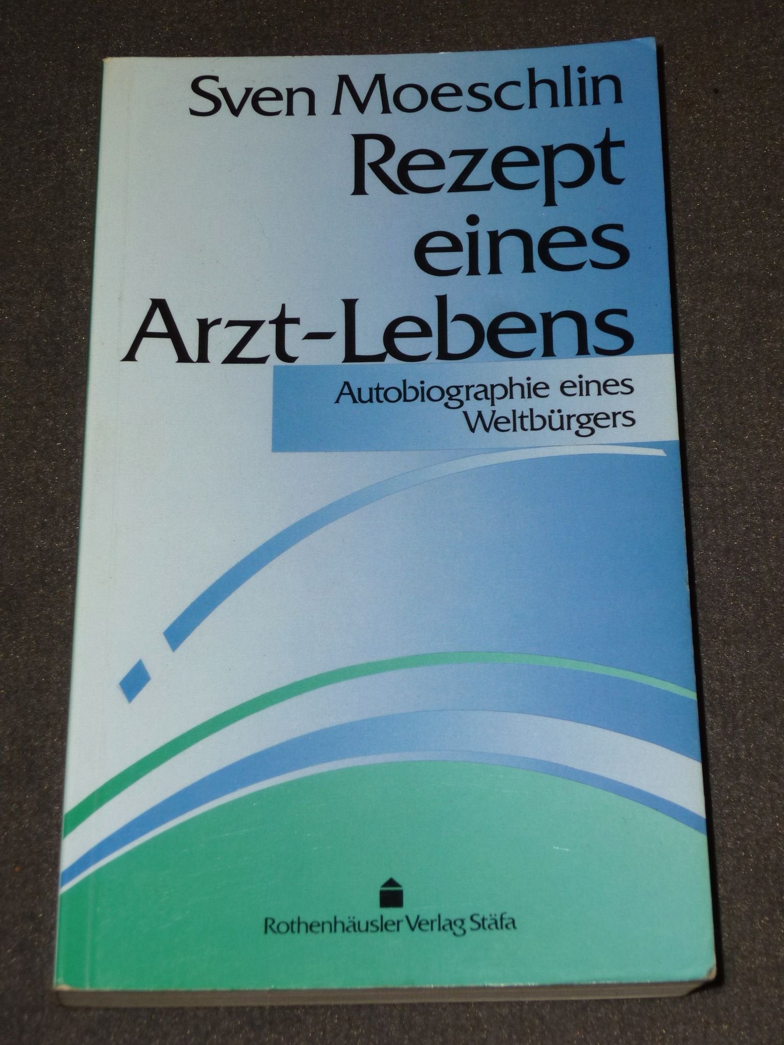 Rezept eines Arztlebens. Autobiographie eines Weltbürgers book