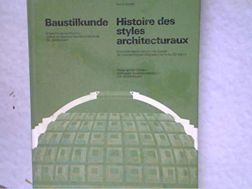 Baustilkunde /Histoire des styles architecturaux. Entwicklung der Baustile vom alten Ägyptischen Reich bis Ende 20. Jahrhundert /Evolution des styles ... Empire d'Egypte a la fin du 20e siecle Books