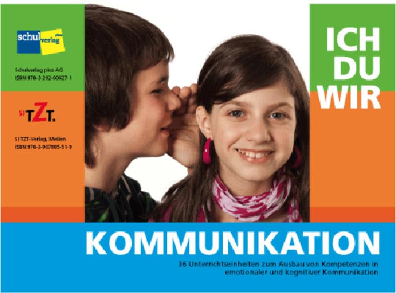 ICH DU WIR Kommunikation: 36 Unterrichtseinheiten zum Ausbau von Kompetenzen in emotionaler und kognitiver Kommunikation Books