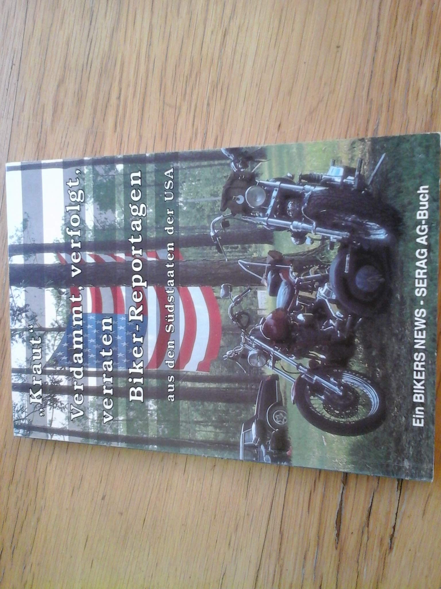 Verdammt - verfolgt - verraten. Biker-Reportagen aus den Südstaaten der USA Books