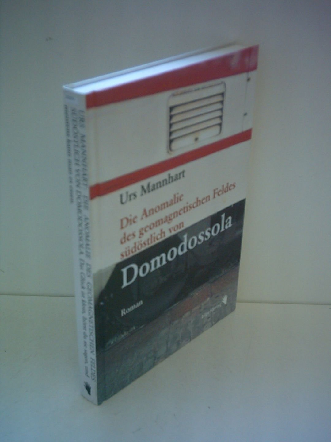 Die Anomalie des geomagnetischen Feldes südöstlich von Domodossola: Roman Contemporary literature