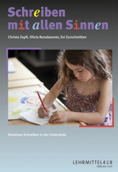 Schreiben mit allen Sinnen: Kreatives Schreiben in der Unterstufe Learning & Reference