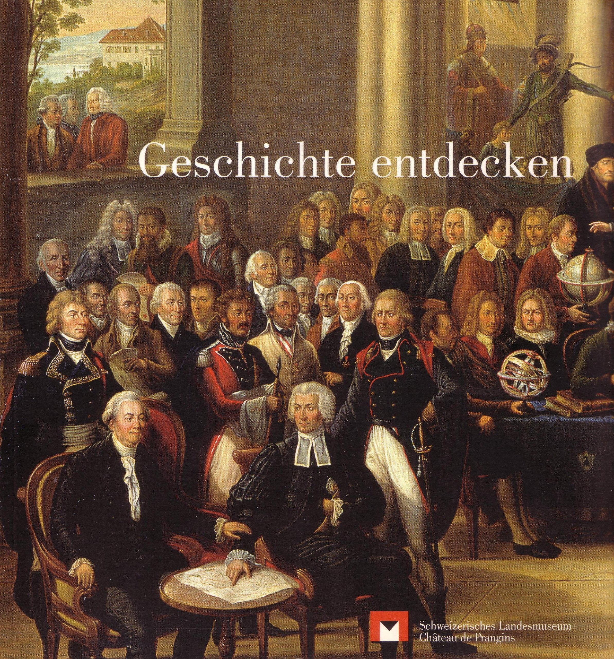 Geschichte entdecken. Schweizerisches Landesmuseum. Château de Prangins Books