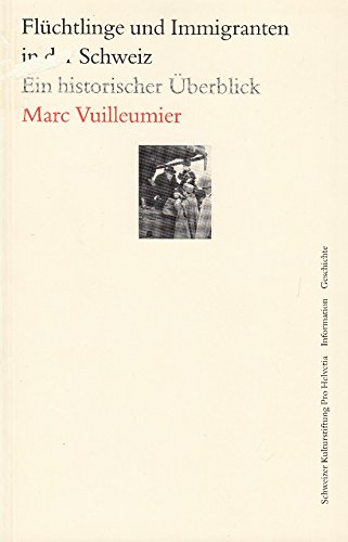 Flüchtlinge und Immigranten in der Schweiz: Ein historischer Überblick Books
