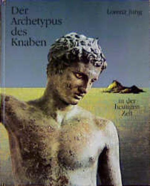 Der Archetypus des Knaben in der heutigen Zeit: Die positiv leitende Funktion des Puer-Archetypus aufgezeigt anhand des Romans von Neil M. Gunn Das grüne Eiland der grossen Tiefe (Jungiana. Reihe B) book