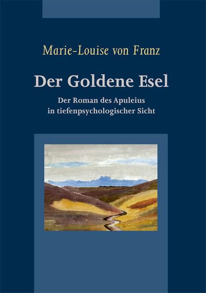 Der Goldene Esel: Der Roman des Apuleius in tiefenpsychologischer Sicht (Livre en allemand) book