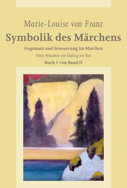 Symbolik des Märchens, Buch 1 von Band II: Gegensatz und Erneuerung im Märchen Psychology