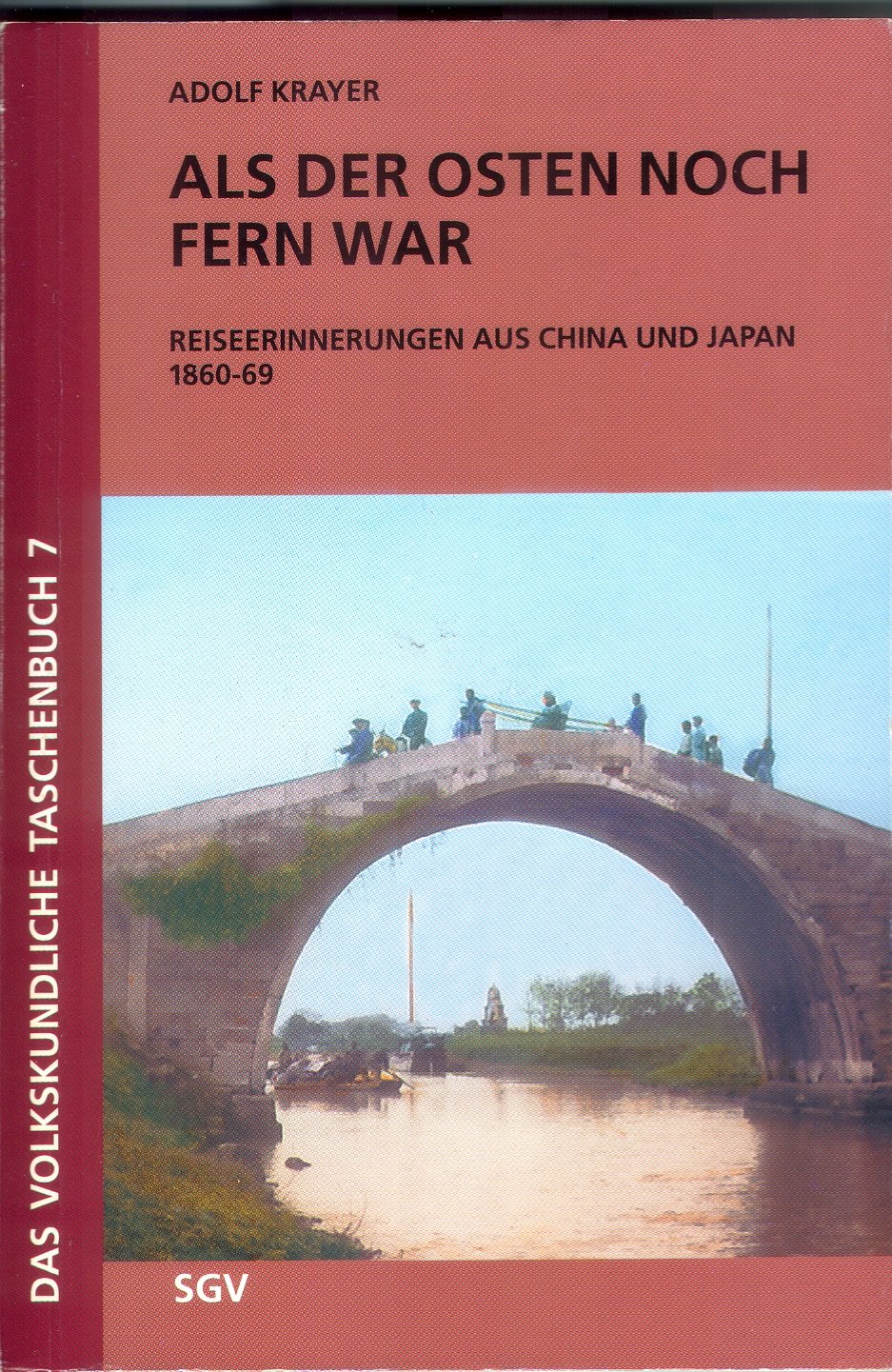 Als der Osten noch fern war. Reiseerinnerungen aus China und Japan (1860-1869) (Das volkskundliche Taschenbuch) Books