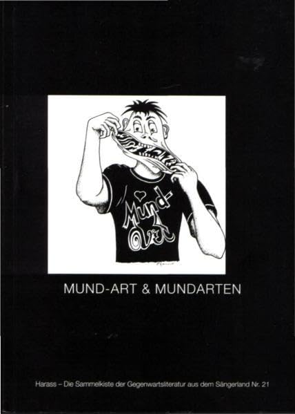 Harass 21 - die Sammelkiste der Gegenwartsliteratur aus dem Sängerland: Mund-Art & Mundarten. Heft 21 Contemporary literature Books