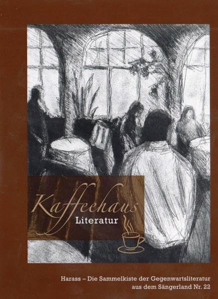 HARASS - DIE SAMMELKISTE DER GEGENWARTSLITERATUR AUS DEM SÄNGERLAND Nr. 22: Kaffeehaus-Literatur Contemporary literature Books