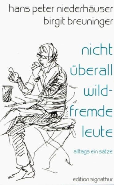 nicht überall wildfremde leute: alltags ein sätze Contemporary literature