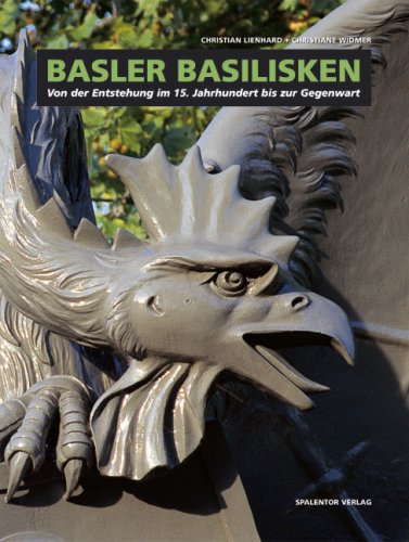 Basler Basilisken: Von der Entstehung im 15. Jahrhundert bis zur Gegenwart Books