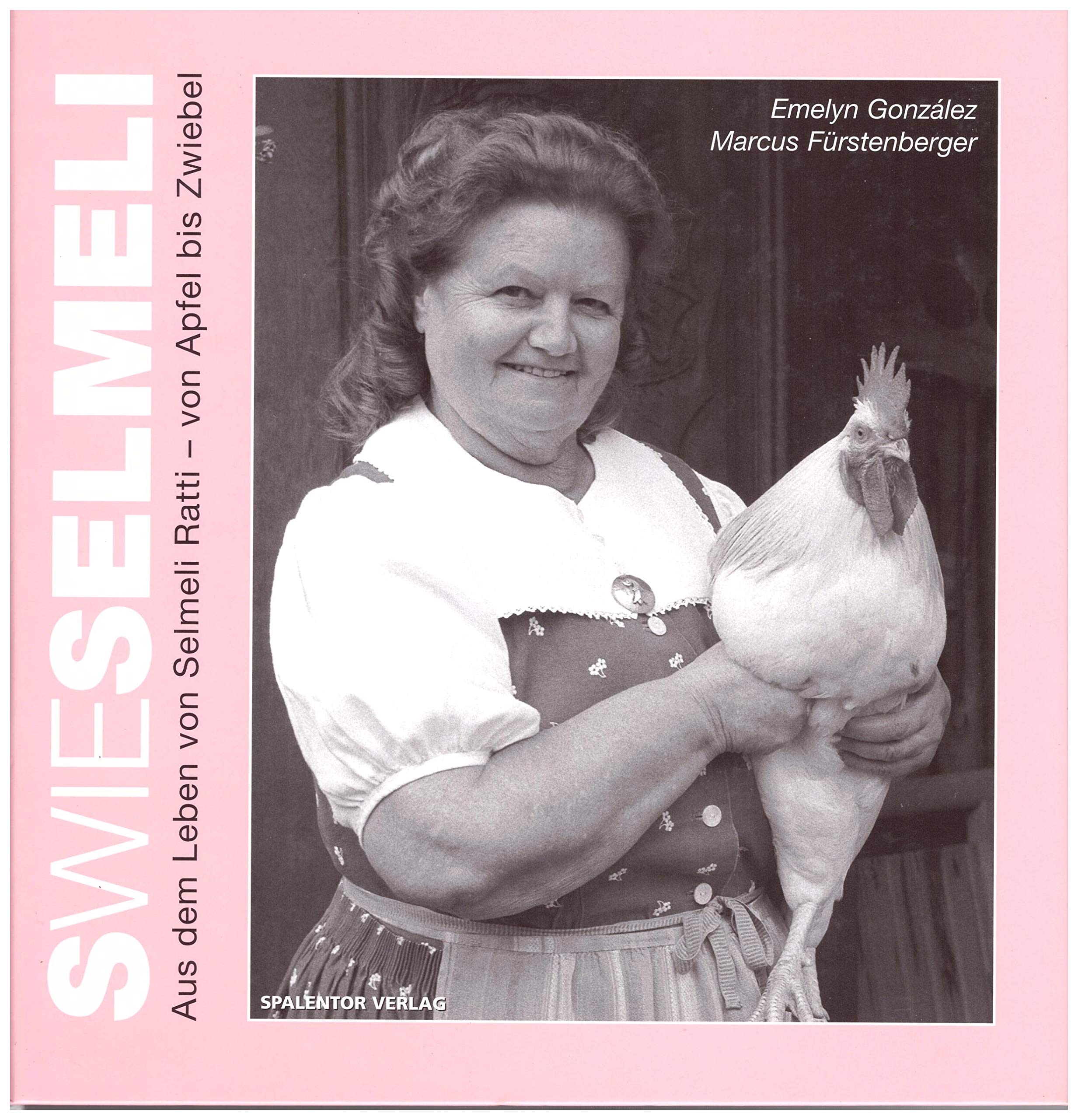 S wie Selmeli: Aus dem Leben von Selmeli Ratti - von Apfel bis Zwiebel Personalities