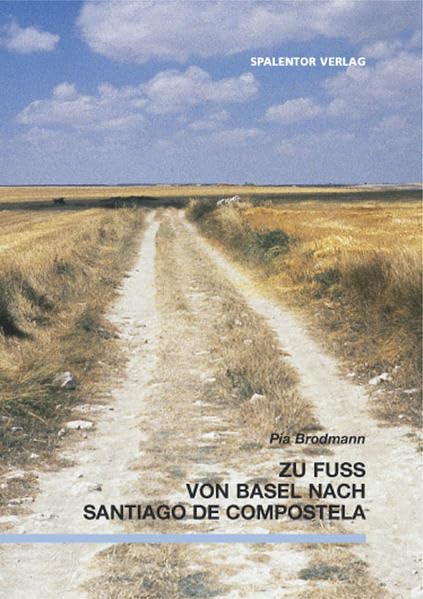 Zu Fuss von Basel nach Santiago de Compostela Leisure, Home & Garden