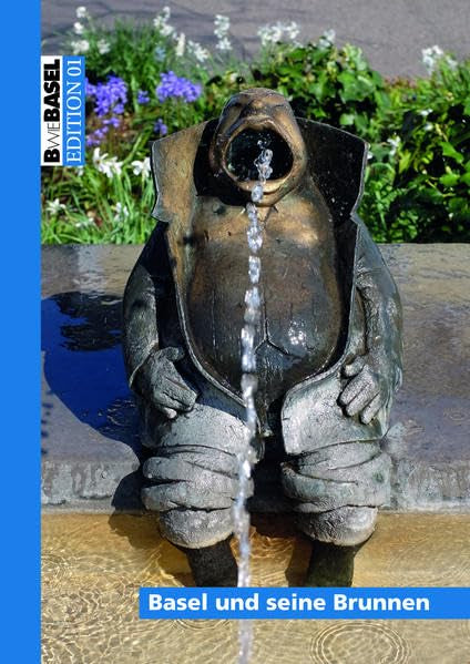 Basel und seine Brunnen: BwieBasel Edition 01 - Widmer, Christiane book