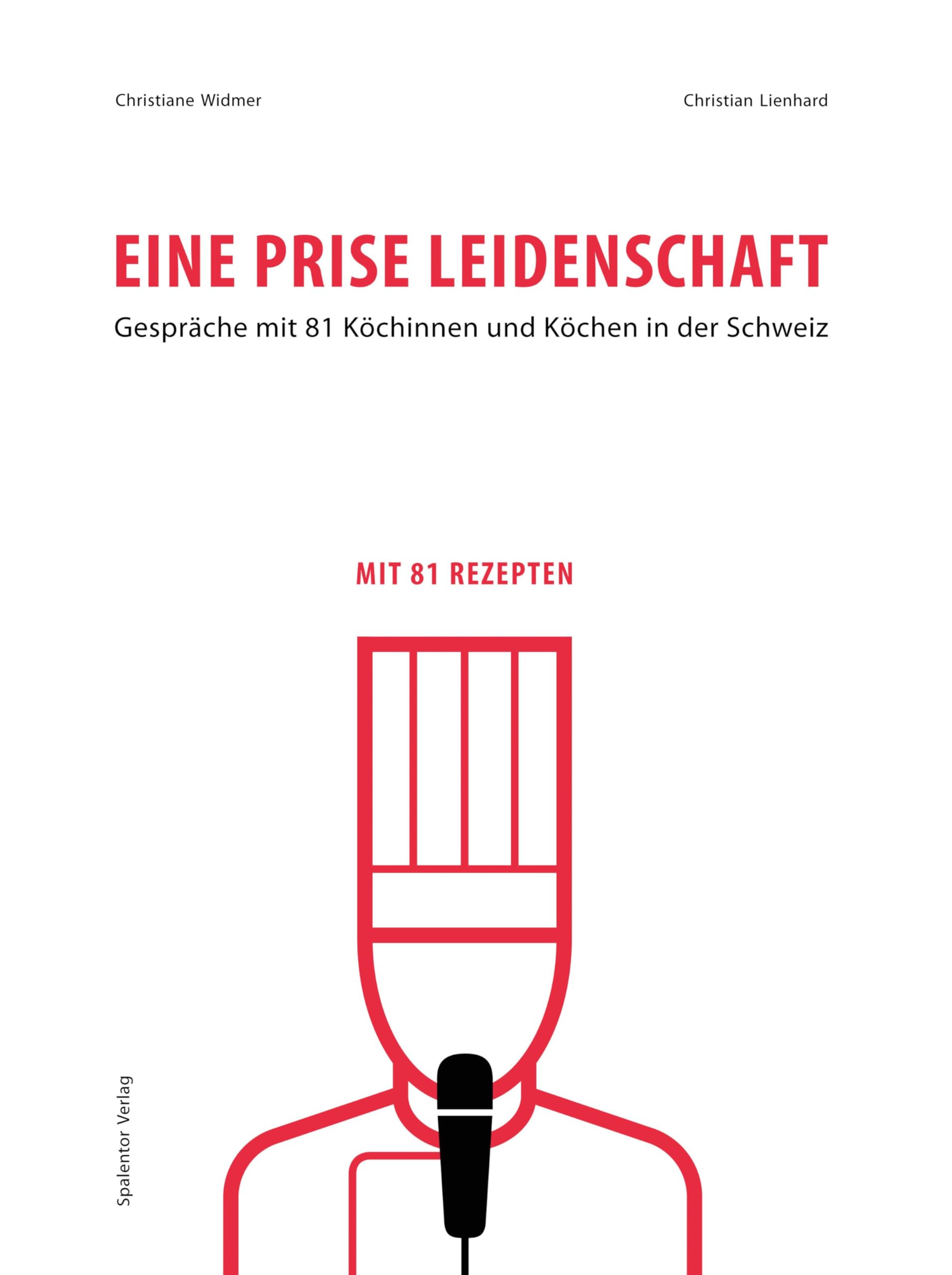 Eine Prise Leidenschaft: Gespräche mit 81 Köchinnen und Köchen in der Schweiz. Mit 81 Rezepten Contemporary literature