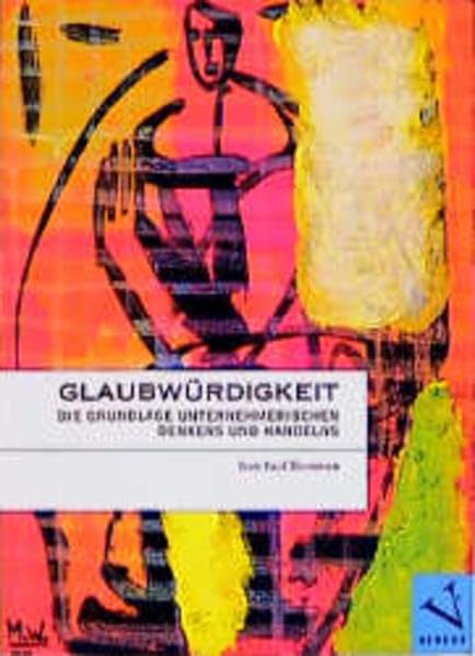 Glaubwürdigkeit. Die Grundlage unternehmerischen Denkens und Handelns Books