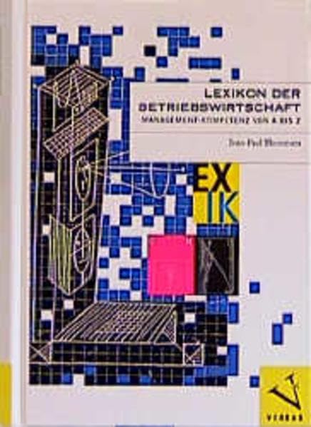 Lexikon der Betriebswirtschaft. Management-Kompetenz von A bis Z Business, Finance & Career