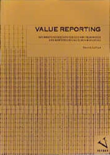 Value Reporting. Informationsbedürfnisse des Kapitalmarktes und Wertsteigerung durch Reporting Law
