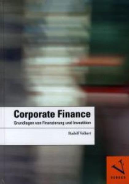 Corporate Finance: Grundlagen von Finanzierung und Investition Business & Technology