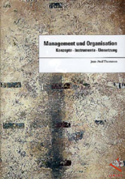 Management und Organisation. Konzepte, Instrumente, Umsetzung. Wirtschaft + M... book