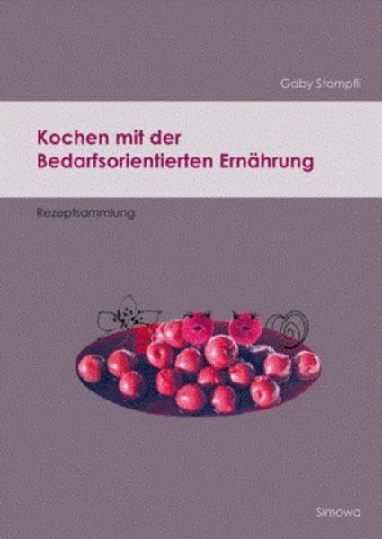 Kochen mit der Bedarfsorientierten Ernährung: Rezeptsammlung Health, Nutrition & Fitness