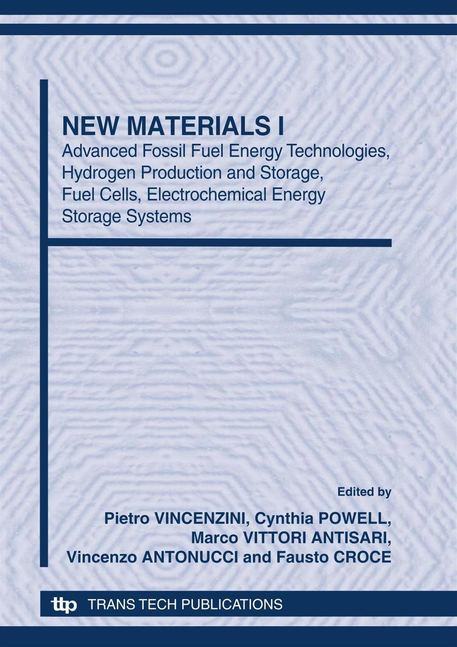 New Materials I: Advanced Fossil Fuel Energy Technologies, Hydrogen Production and Storage, Fuel Cells, Electrochemical Energy Storage Systems (Advances in Science and Technology, Band 72) Business & Technology