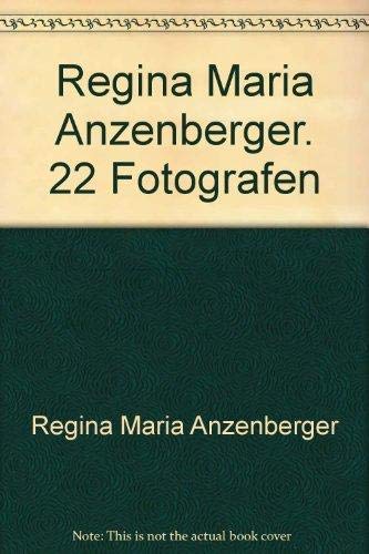Regina Maria Anzenberger. 22 Fotografen Books