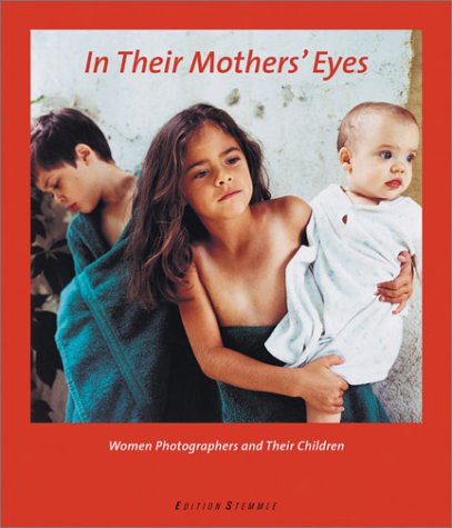 In Their Mothers' Eyes: Women Photographers and Their Children Travel