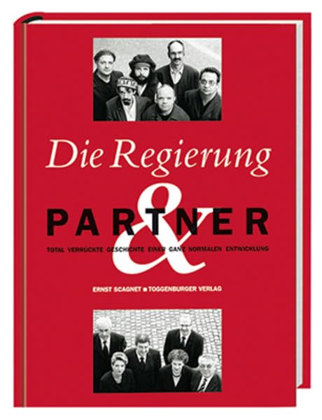 Die Regierung & Partner: Total verrückte Geschichte einer ganz nomalen Entwicklung Contemporary literature