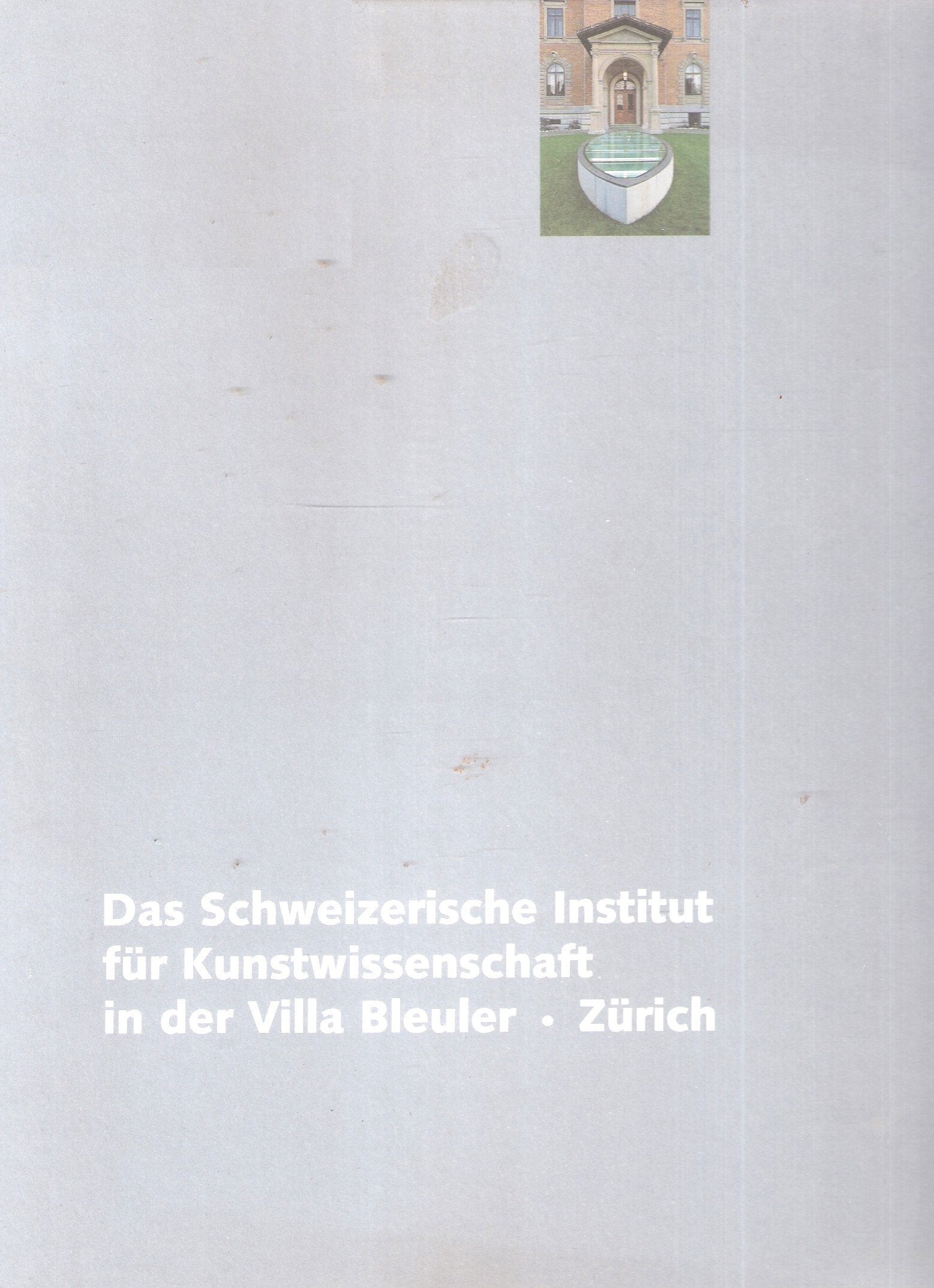 Das Schweizerische Institut für Kunstwissenschaft in der Villa Bleuler, Zürich Architecture