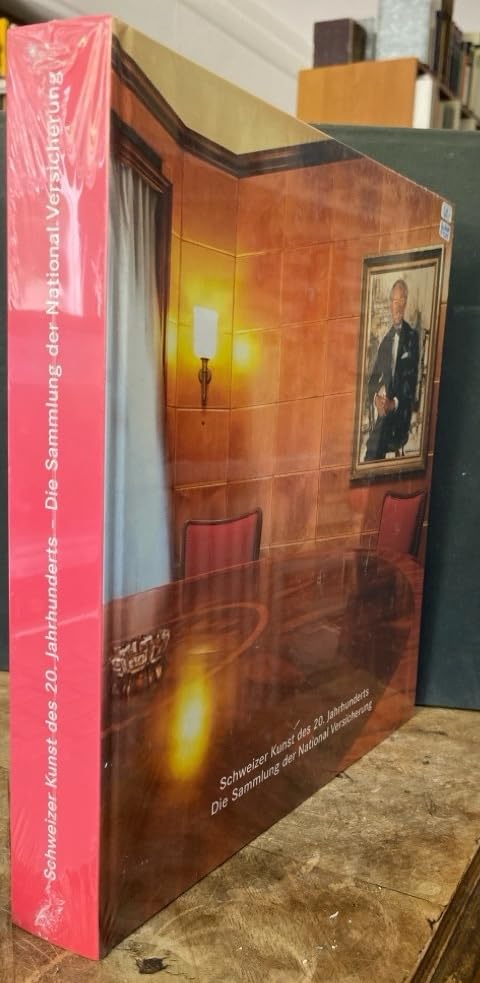 Schweizer Kunst des 20. Jahrhunderts: Die Sammlung der National Versicherung (Kataloge Schweizer Museen und Sammlungen) Books