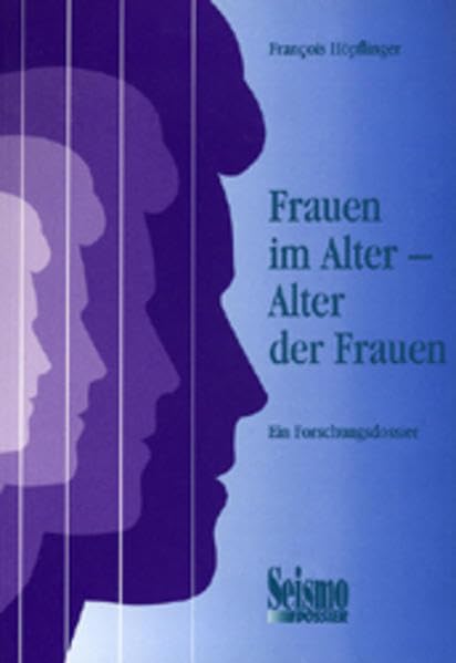 Frauen im Alter - Alter der Frauen. Ein Forschungsdossier Law